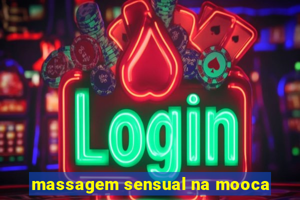 massagem sensual na mooca